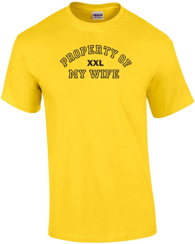 Property of my wife. Funny T-Shirt