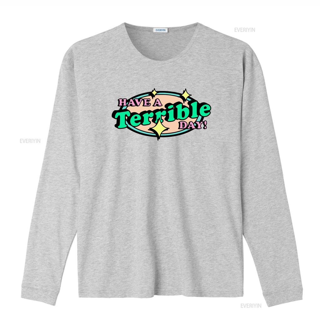 Have A Terrible Day T Shirt Unique Funny Print Design Trendy Casual for Fashion Lovers vintage Washed designer clothes Soft