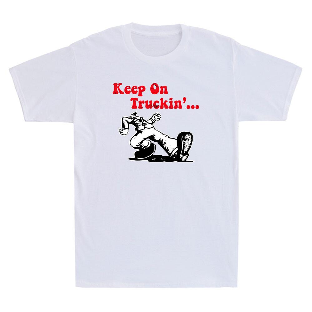 

Truckin Tshirt Keep On Truckin Funny Meme Vintage Men#039;s Short Sleeve TShirt Unisex T-Shirt XXXXL