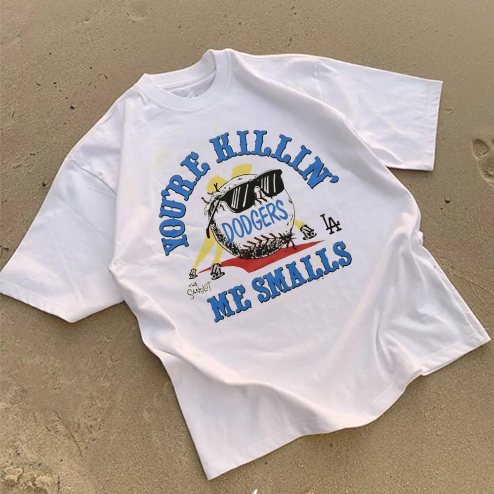 You re Killin  Me Smalls Dodgerrs The Sandlot Shirt White Unisex S-5XL 1H0705 Unisex T-Shirt XL