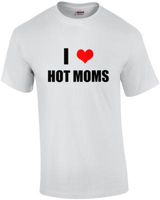 I (heart) Love Hot Moms - Funny T-Shirt Unisex T-Shirt