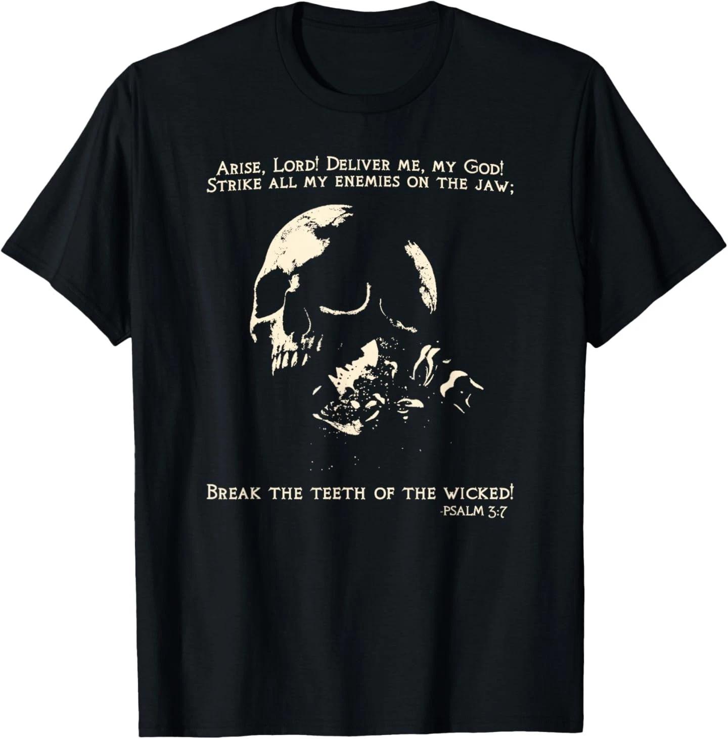 

Psalm 3.7 Break The Teeth of The Wicked - Scripture & Faith T-Shirt 3XL