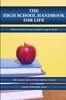 The The High School Handbook for Life Book