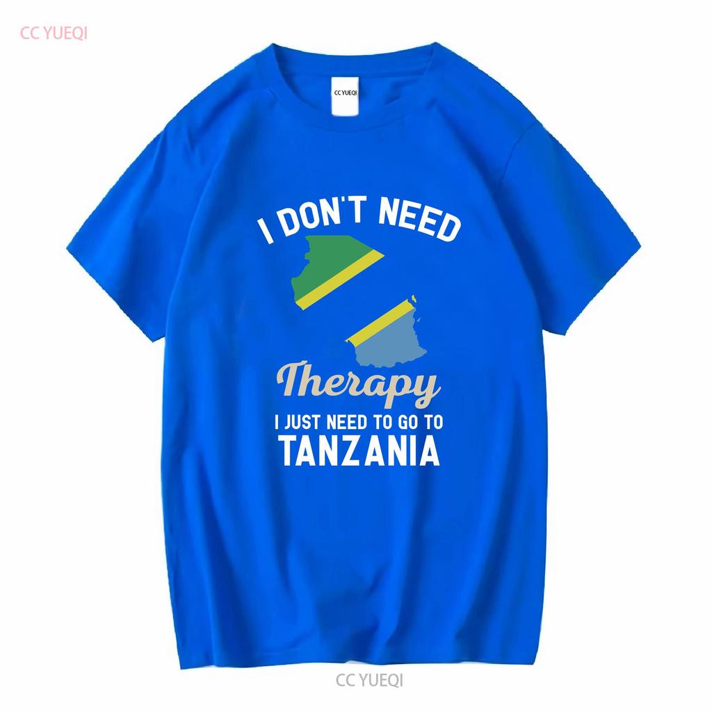 I Dont Need Therapy Just to Go Tanzania T Shirt Flag Map s Present Tanzanian Birthday long or short sleeves vintage Washed