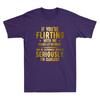 If Youre Flirting With Me Please Let Know And Be Extremely Funny Unisexs Tshirt