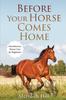 Kniha Before Your Horse Comes Home : Introductory Horse Care for Beginners