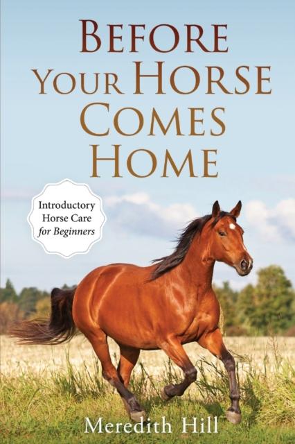 Kniha Before Your Horse Comes Home : Introductory Horse Care for Beginners