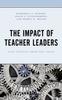 The The Impact of Teacher Leaders : Case Studies from the Field Book