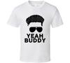 Hot Yeah Buddy Graphic T Shirts Dj Pauly D Shore Vintage Casual Sports Top T Shirt Camiseta Funny Tee New In Tops