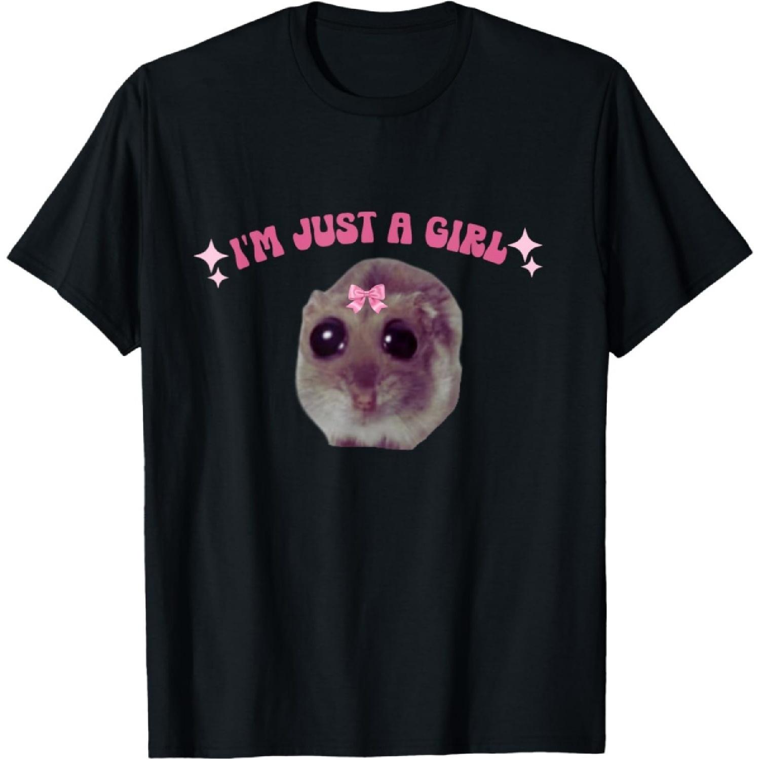 I m Just A Girl Sad Hamster Meme T-Shirt(2) S