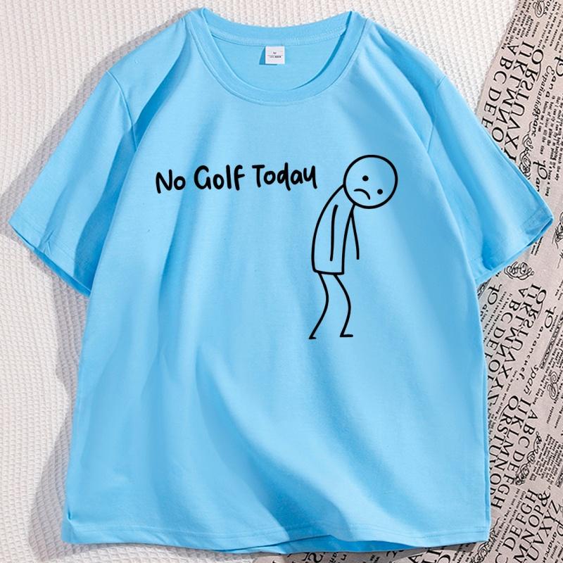 No Golf Today T Shirt Men Women Funny Golf Lover Tee Casual Cotton Short Sleeve Round Neck Tshirt Male Clothes Oversized