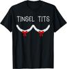 Tinsel Tits Funny Christmas Humor Adults Tinsel Tits T-Shirt