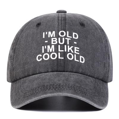 Unisex IM OLD BUT IM LIKE COOL OLD Print Wash Baseball Caps Spring and Autumn Outdoor Adjustable Hats Sunscreen Hat