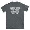 Someone Busier Than You Is Working Out Right Now Short-Sleeve Unisex T-Shirt