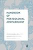 The Handbook of Postcolonial Archaeology Book