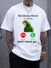 Casual Parrot Print Tshirt - My Eccentric Parrot Is Calli...