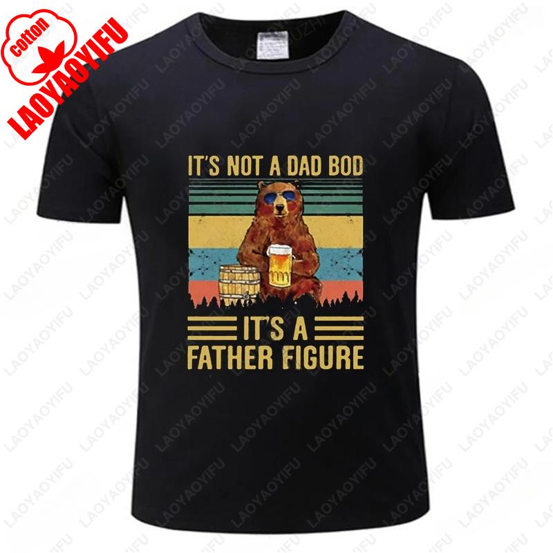 Its A Father Figure Bear Drinking Vintage Cute Its Not A Dad Bod T Shirt graphic t shirts High quality cotton printed Tshirt