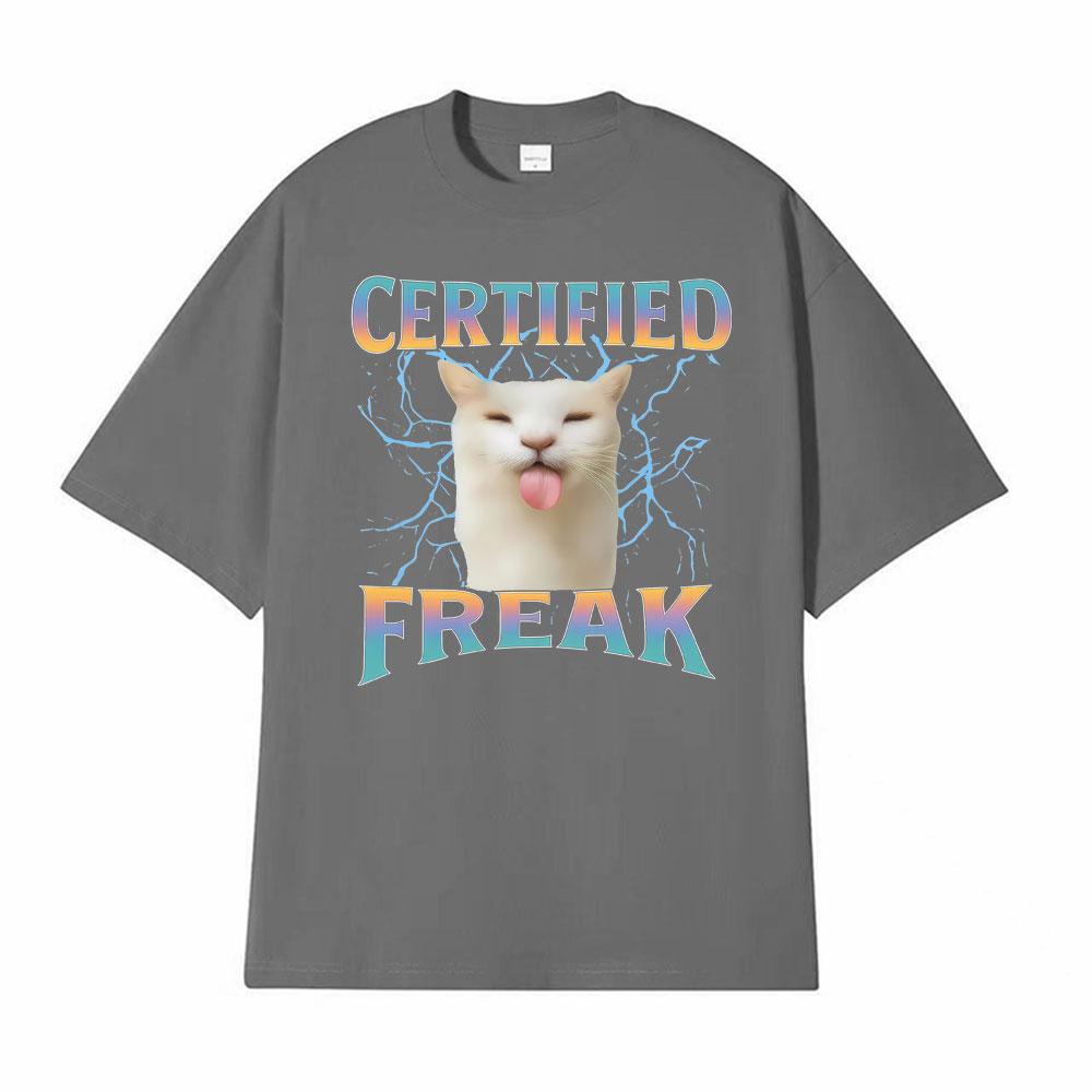 Certified Freak Funny Cat Meme Graphic T Shirt Unisex Summer Tops Fashion Hip Hop Cute Tshirts Mens Casual Short Sleeve Tshirt