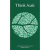Think Scale: A Curation of Ideas To Help You Design for Scale