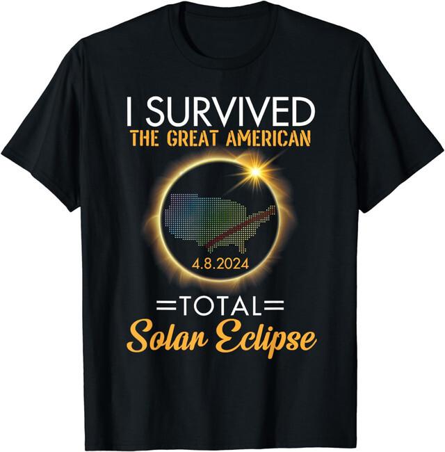 I Survived The Great American Apr 8 2024 Total Solar Eclipse T-Shirt