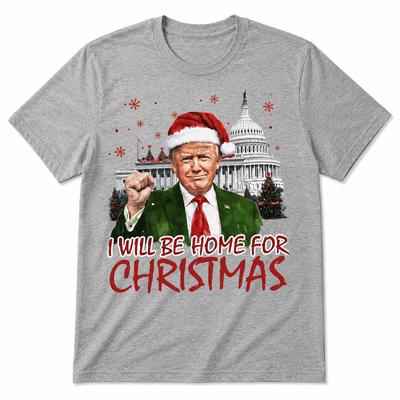 Trump I'll Be Home For Christmas, Santa Trump Political Xmas T-Shirt