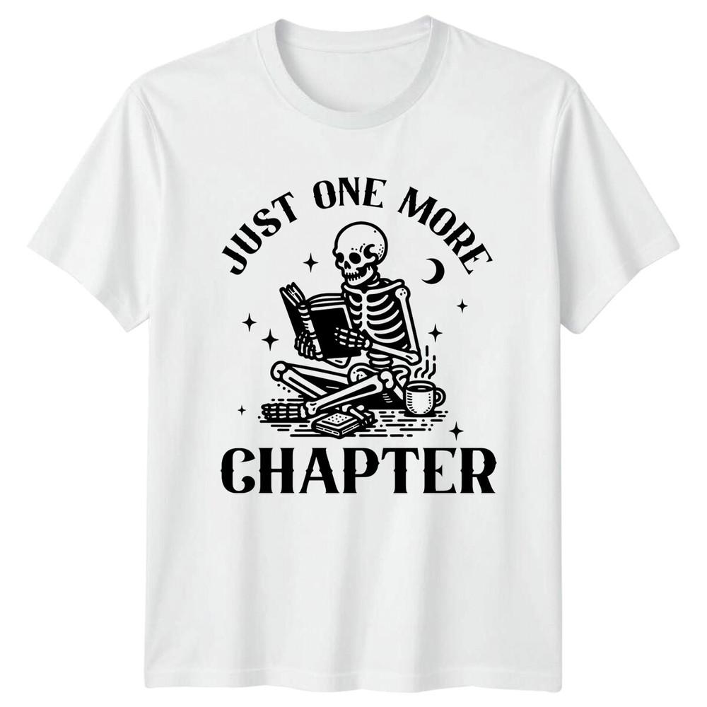Just One More Chapter Skeleton Reading Book Lover TShirt a S