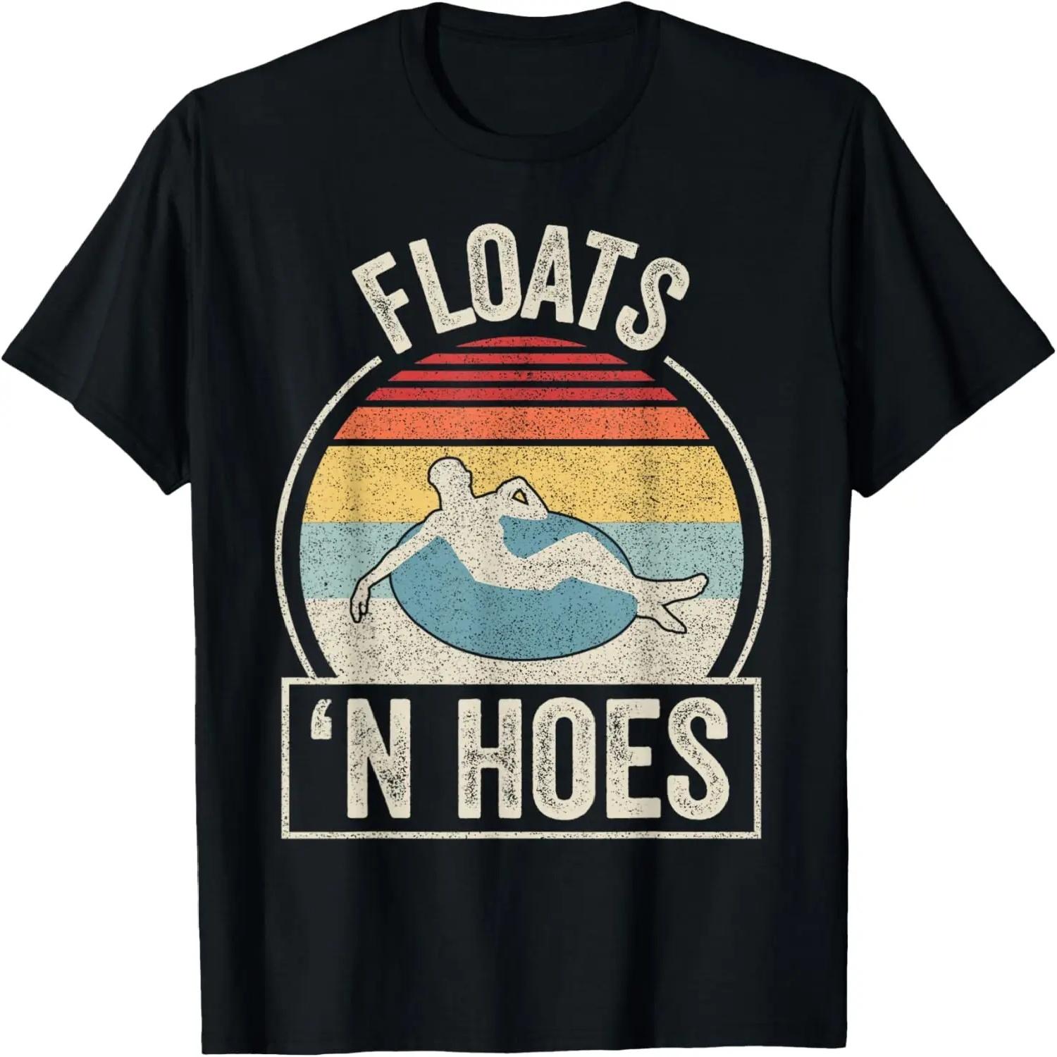 Vintage Retro Floats And Hoes Float Trip Tubing River Float T-Shirt XXXXL