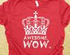 Awesome Wow Shirt, King George III Shirt, Hamilton Shirt, Musical Shirt, Aaron Burr Shirt, Hamilton T-shirt