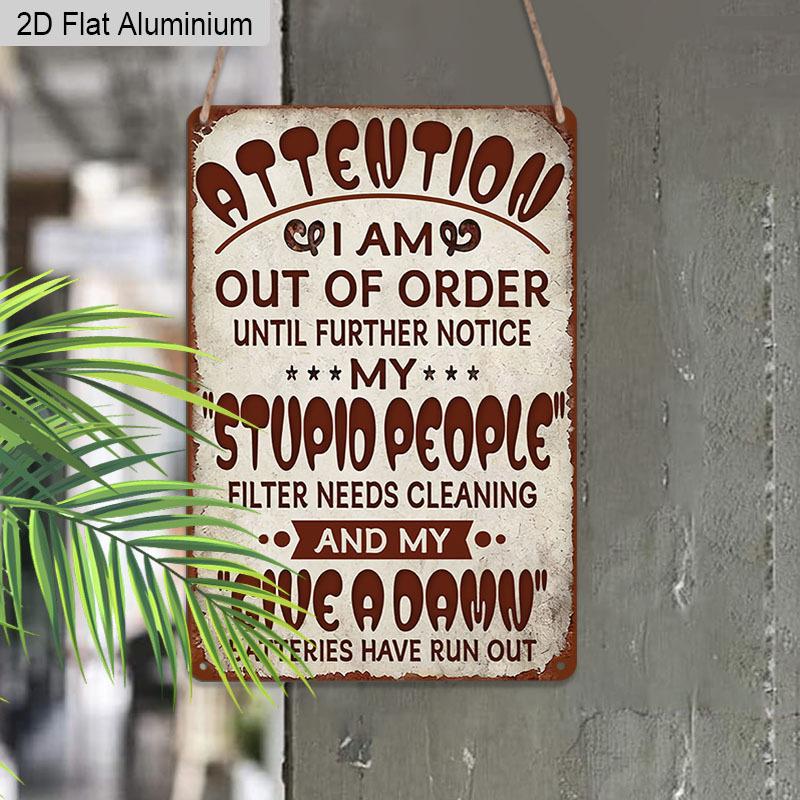 2D Flat 1pc Aluminum Sign Attention I Am Out of Order Until Further Notice Funny Sarcastic Wall Decor Plaque for Home Office Bedroom