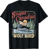 Dummes kanadisches Wolfsvogel-Humor-Zitat T-Shirt