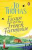 Escape To the French Farmhouse by Jo Thomas Paperback Book 9780552176842