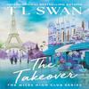 The Takeover by T L Swan Paperback Book 9781923232198