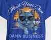 Cat T-Shirt with Martini - Mind Your Own Damn Business - Political Humor Graphic Tee - Funny Cat Lover Gift - Women’s Sassy Cat Shirt