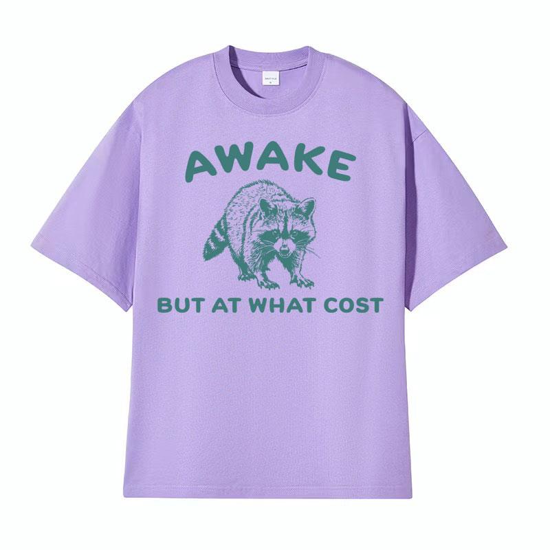 Awake But At What Cost Print T Shirt Retro Funny Raccoon Meme Tee Shirt Men Women Fashion Casual Short Sleeve Tshirt Streetwear