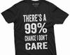 Men's Funny Humorous T-shirt | Birthday Gift Sarcastic Funny Tee Shirt Womens Mens Unisex Tee Shirt
