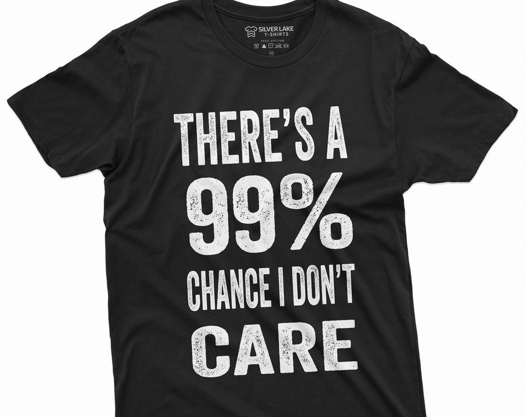 Men's Funny Humorous T-shirt | Birthday Gift Sarcastic Funny Tee Shirt Womens Mens Unisex Tee Shirt