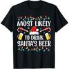 Most Likely To Drink Santas Beer Funny Drinking Christmas T Shirts Men Humor Streetwear Tee Short Sleeve Unisex Loose Clothing