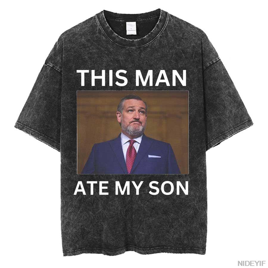 

This Man Ate My Son Meme Oversized T shirt 100% Cotton Vintage Washed T-shirt for men women hiphop streetwear 0417-3 S