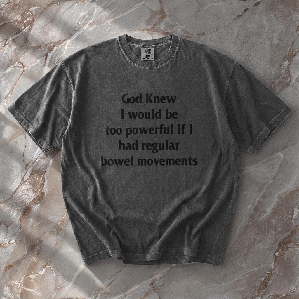 God Knew I Would Be Too Powerful Meme Shirt - Funny IBS Tummy Ache Survivor Tee - Hilarious Chronic Illness Slogan Graphic