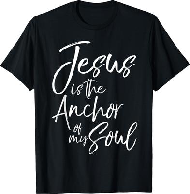 Christian Faith Quote Cute Jesus Is the Anchor of My Soul T-Shirt