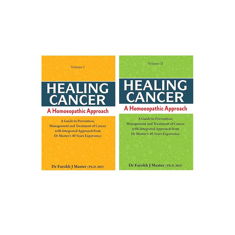 Cancer A Homoeopathic Approach (Volume I & II) A Guide To Prevention Management and of Cancer with Integrated Approach from Dr.