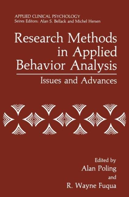 The Research Methods In Applied Behavior Analysis : Issues and Advances Book