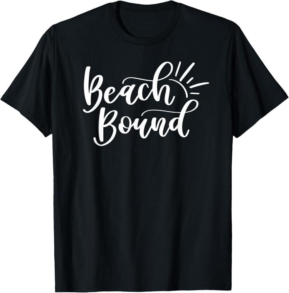 Beach Bound, Funny, Joke, Sarcastic, Family T-Shirt Unisex T-Shirt XXXXL