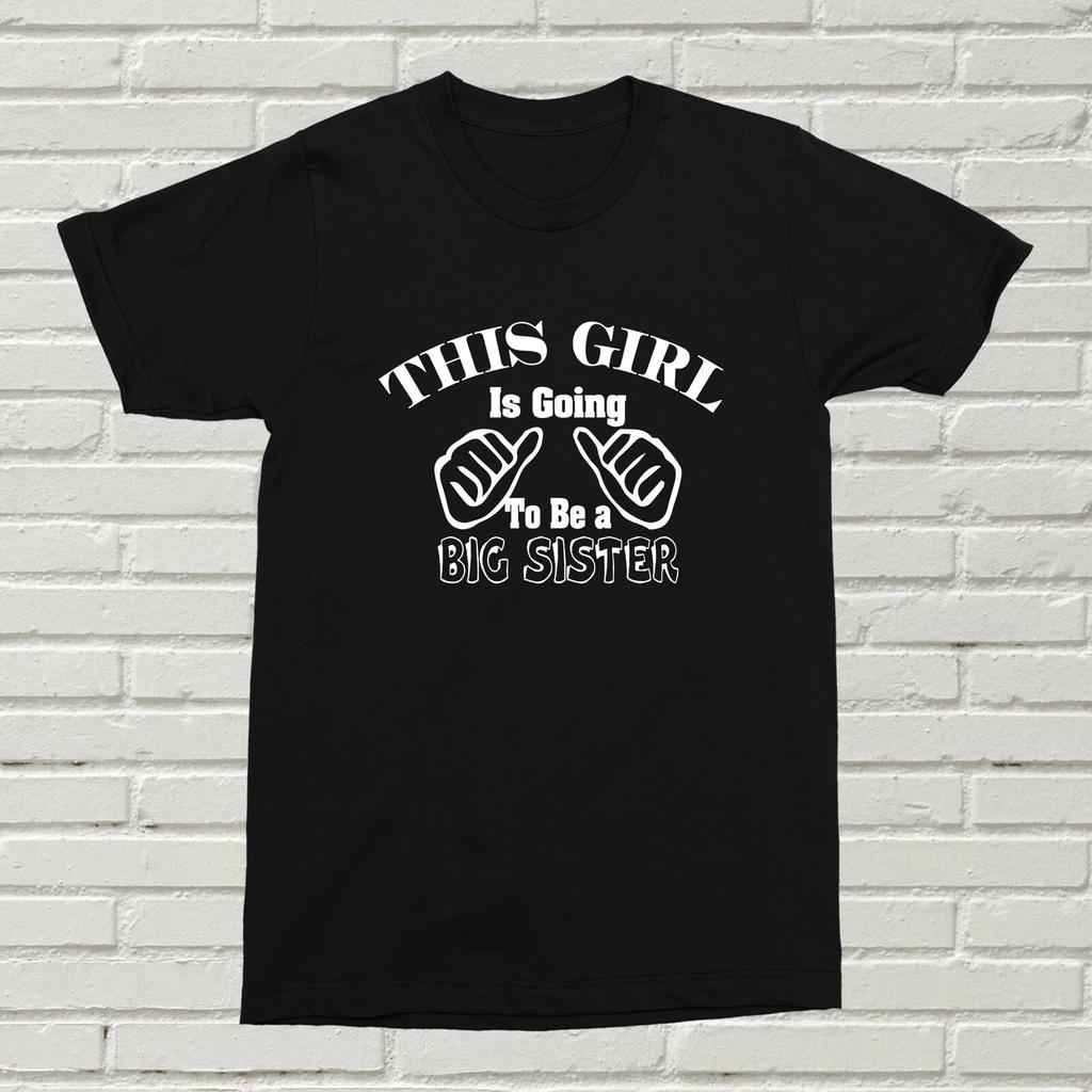 This Girl Is Going To Be A Big Sister T-Shirt Fun New Sibling BDAY Gift Present