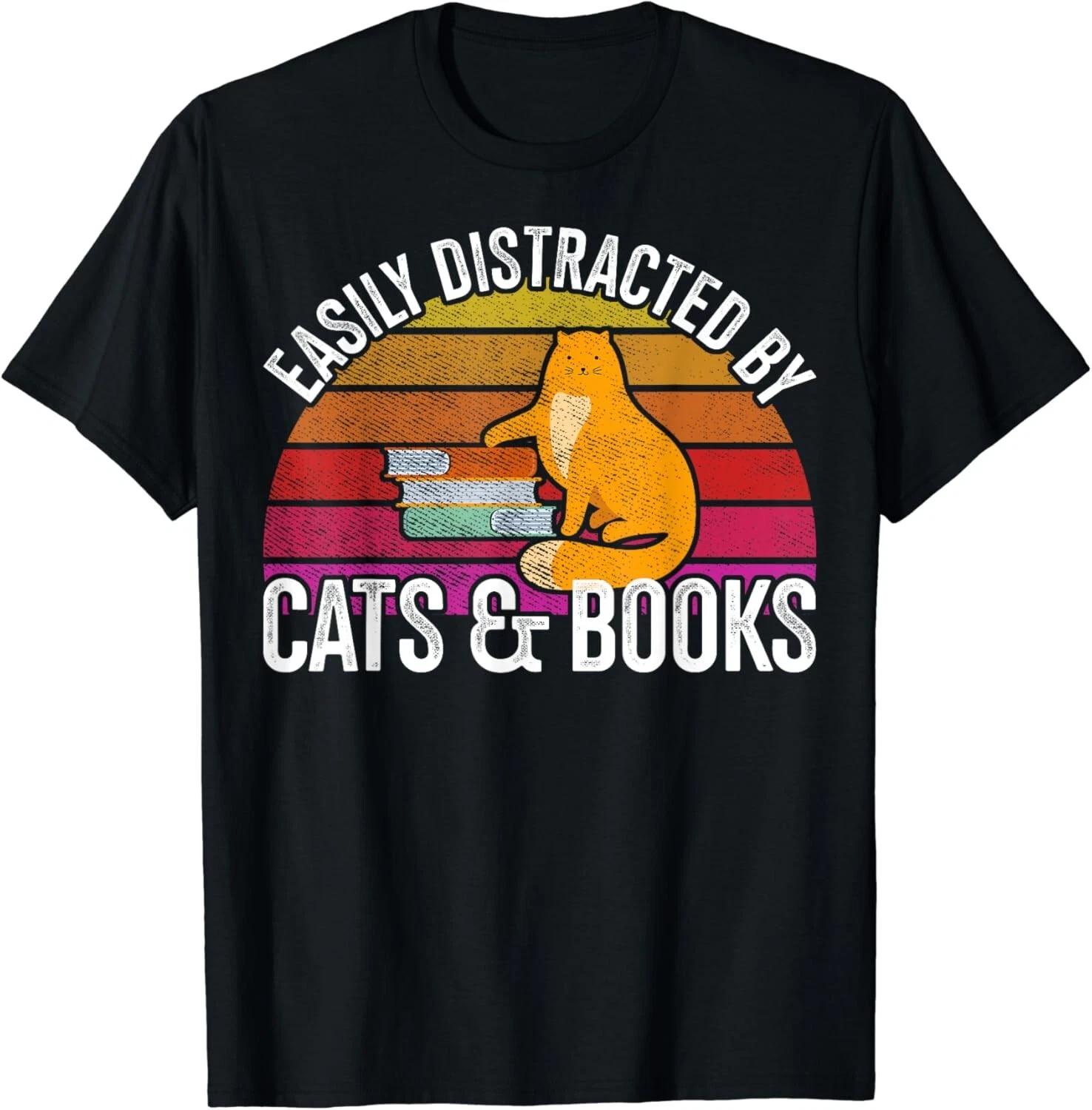 

Easily Distracted By Cats _ Books Gift For Avid Readers Cat Gift Unisex T-Shirt 3XL