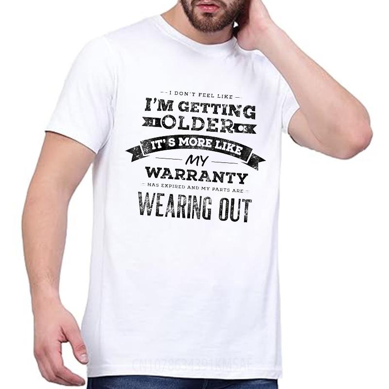 Streetwear Summer Boys T Shirt I Dont Feel Like Im Getting Older Its More Like My Warranty Has Expired And My Parts Are