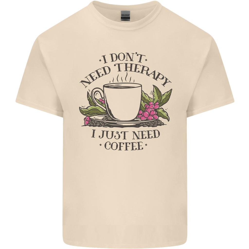 I Dont Need Therapy Just Coffee Funny Unisexs Light Cotton TShirt