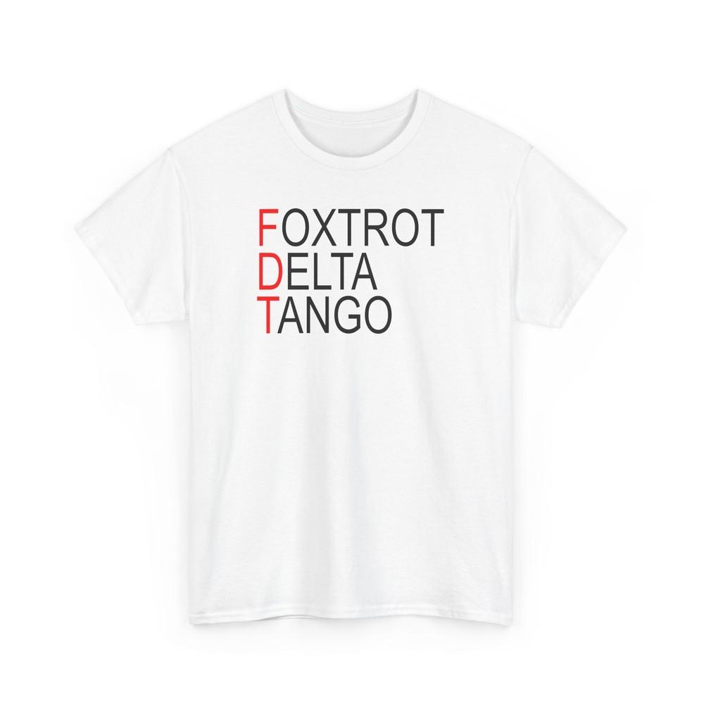 Foxtrot Delta Tango Anti-Maga, F Donald Trump America All Cotton T-Shirt