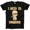 I Need To Unwind Mummified Halloween Costume Mummy T-Shirt T-Shirt, Tanktop, Long Sleeve, Sweatshirt, Hoodie for Men, Women, Kids