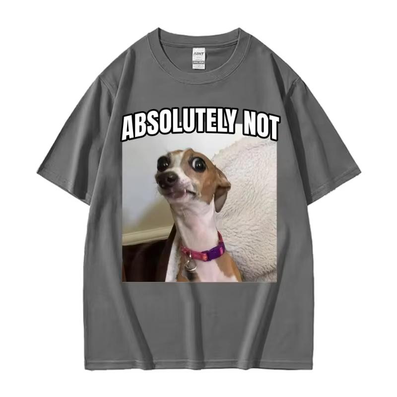

2026Funny Absolutely Not DogParody Meme GraphicsT-shirt for Unisex WomenHarajukuSummer Short Sleeve T Shirt Comfort Casual T-shirts S